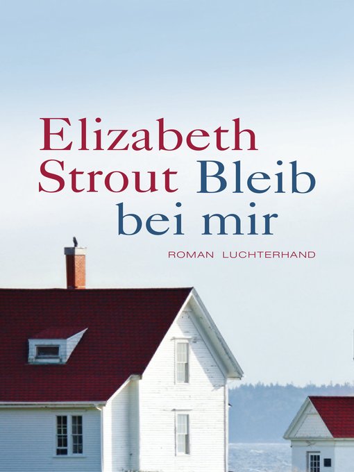 Title details for Bleib bei mir by Elizabeth Strout - Available